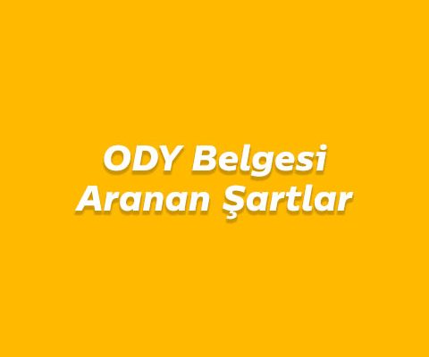 ODY Belgesi Aranan Şartlar